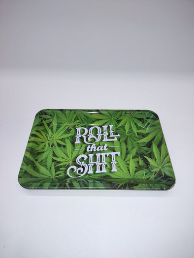 "ROLL THAT SHIT"